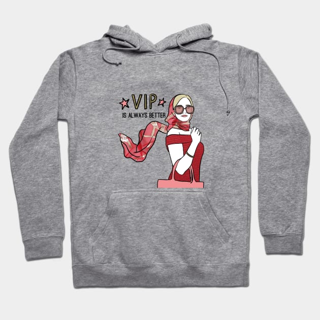 VIP is always better Hoodie by Katsillustration